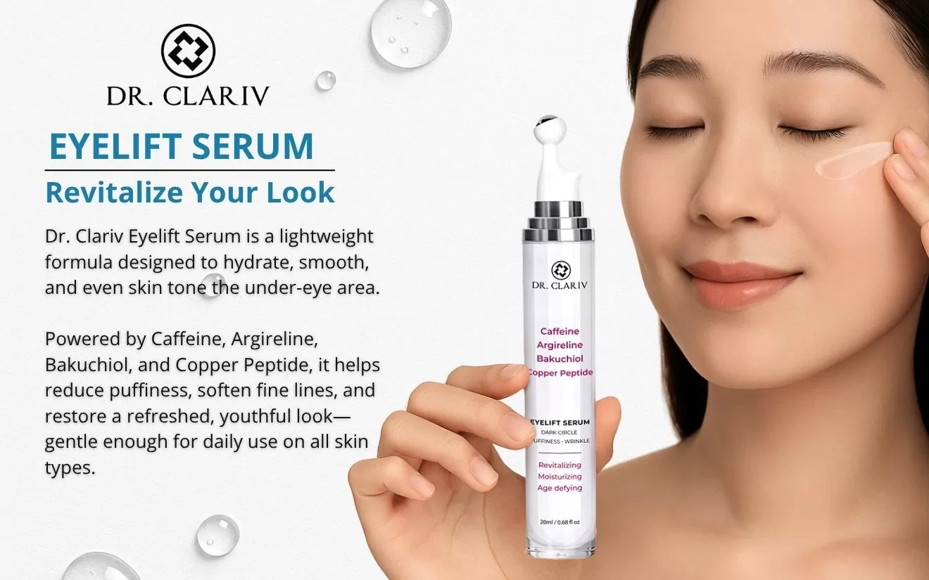 an overview of dr.clariv eyelift serum