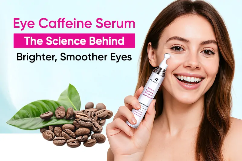 eye-caffeine-serum-the-science-behind-brighter-smoother-eyes