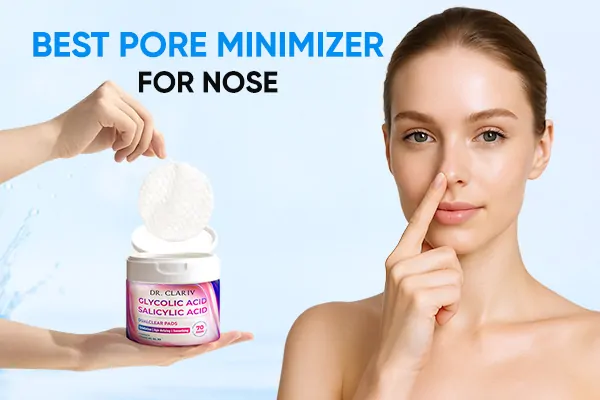 best-pore-minimizer-for-nose-expert-guide-solutions