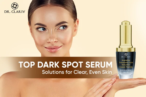 top-dark-spot-serum-solutions-for-clear-even-skin